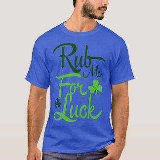 Rub mich für Glück grün T-Shirt