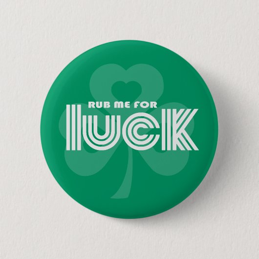 Rub mich zum Glück. Kleeblatt St. Patrick's Day Button (Vorderseite)