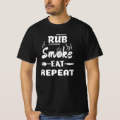 Rub Smoke Eat Repeat, Funny GRILLEN, Grill Steak P T-Shirt (Vorderseite)