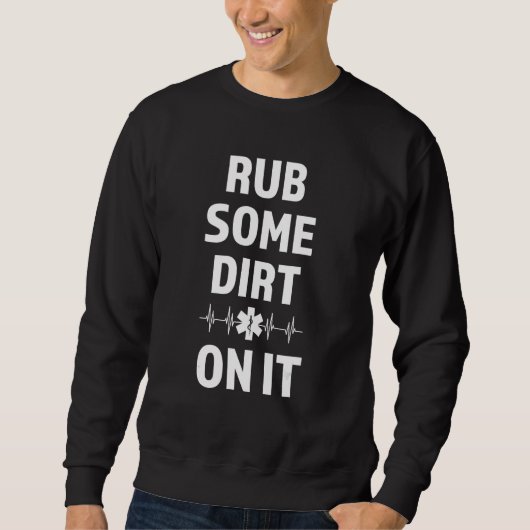 rub some dirt on it Ambulance Paramedic Sweatshirt (Vorderseite)