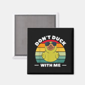 Rubber Duck Funny Men Don't Duck With Me Magnet (Vorderseite/Rückseite)