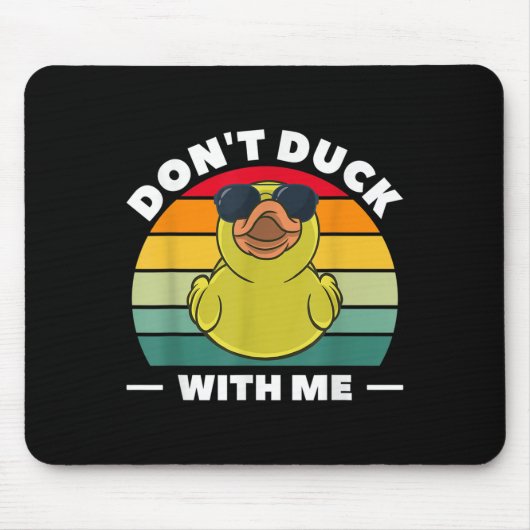 Rubber Duck Funny Men Don't Duck With Me Mousepad (Vorne)