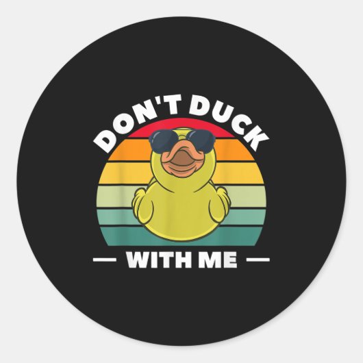 Rubber Duck Funny Men Don't Duck With Me Runder Aufkleber (Vorderseite)