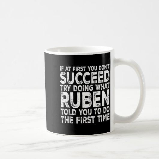 Ruben - If At First You Don't Succeed Try Doing Wh Kaffeetasse (Rechts)