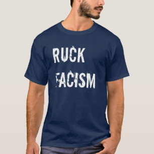 Ruck Facism T - Shirt