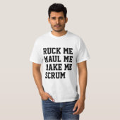 Ruck me maul me machen mich scrum rugby themed T-Shirt (Vorne ganz)