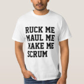 Ruck me maul me machen mich scrum rugby themed T-Shirt (Vorderseite)