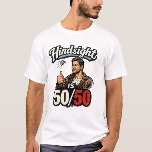 Rückblick ist 50/50 T-Shirt