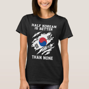 Rückdruck halb Koreanisch ist besser als kein Kore T-Shirt