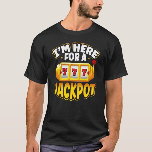 Rückdruck Ich bin hier für einen Jackpot-Steckplat T-Shirt (Vorderseite)