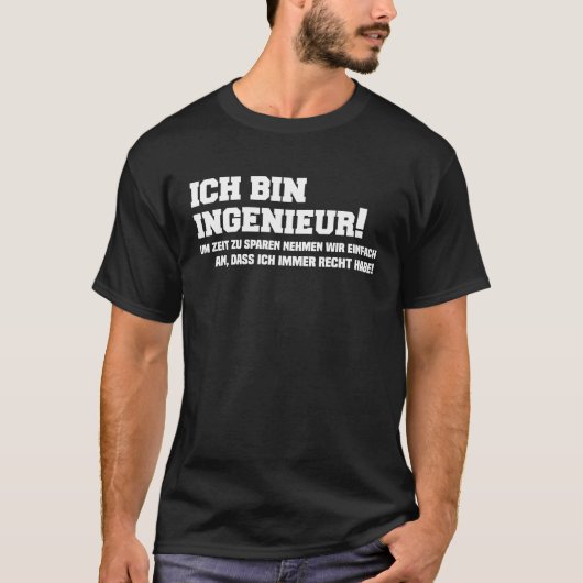 Rückdruck Ich bin Ingenieur und habe immer recht T-Shirt (Vorderseite)