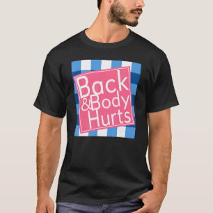 Rücken & Körper Schmerzen Zitat Yoga Fitnessstudio T-Shirt