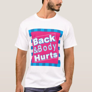 Rücken und Körper schmerzen Cooles und lustiges Ar T-Shirt