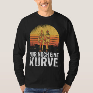 Rückendruck Nur noch eine Kurve Wandern und im Fre T-Shirt