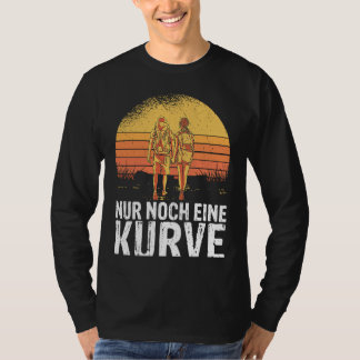Rückendruck Nur noch eine Kurve Wandern und im Fre T-Shirt