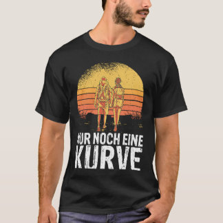 Rückendruck Nur noch eine Kurve Wandern und im Fre T-Shirt
