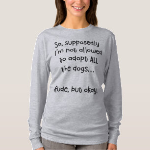 Rude Aber Okay Funny Adoptier Hunde T Shirt