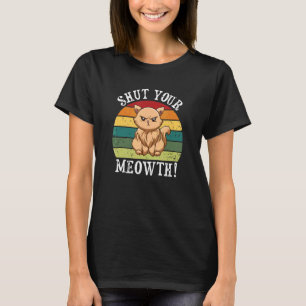 Rude Cat Owner Sassy Attitude Beenden Sie Ihr Wach T-Shirt