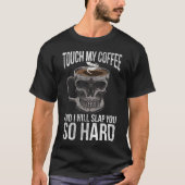 Rude Coffee lover Sarcasm Schädelkoffein zugesetzt T-Shirt (Vorderseite)