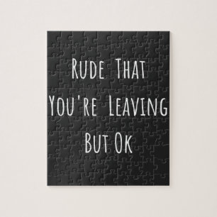 Rude, dass du Verlasse, aber ok - Funny New Job, Puzzle