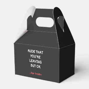Rude, dass du Verlasse, aber ok Geschenkschachtel