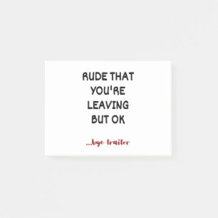Rude, dass du Verlasse, aber ok Post-it Klebezettel