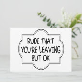 Rude, dass du Verlasse, aber okay. Funny Coworker Karte (Stehend Vorderseite)