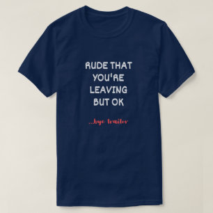 Rude, dass du Verlasse, Viel Glück finden besser T-Shirt