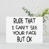 Rude, dass ich dein Gesicht nicht sehen kann. Aber Einladung (Stehend Vorderseite)