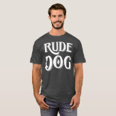 Rude Dog T-Shirt (Vorne ganz)