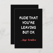 Rude That You're Leaving, Good Luck Finding Better Mitteilungskarte (Vorne/Hinten)