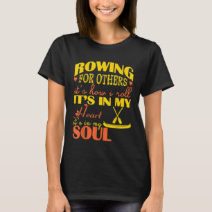 Rudern in meinem Herzen und Soul im Freien Sporthe T-Shirt