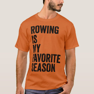 Rudern ist mein Lieblingssport Unglaublich witzig  T-Shirt