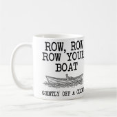 Rudern Sie Ihr Boot von einem Cliff Funny Mug oder Kaffeetasse (Links)