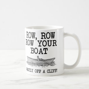 Rudern Sie Ihr Boot von einem Cliff Funny Mug oder Kaffeetasse