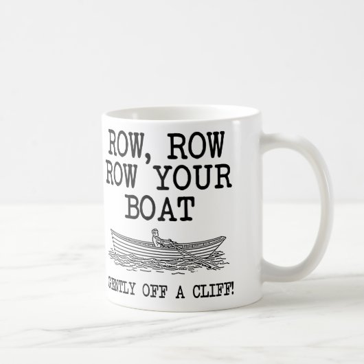Rudern Sie Ihr Boot von einem Cliff Funny Mug oder Kaffeetasse (Rechts)