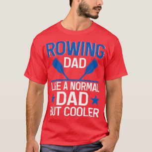 Rudern Vater wie ein normaler Vater, aber Cooler z T-Shirt