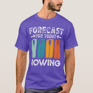 Ruderprognose für heute Rudersport rudern Kajakspo T-Shirt