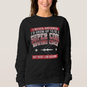 Rudertrainer Rudern Boot Ruderer Experte Graphi Sweatshirt