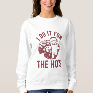 Rüdes Weihnachts-Santa-Gesicht Ich mache es für di Sweatshirt