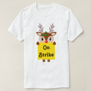 Rudolph on Strike Christmas T - Shirt