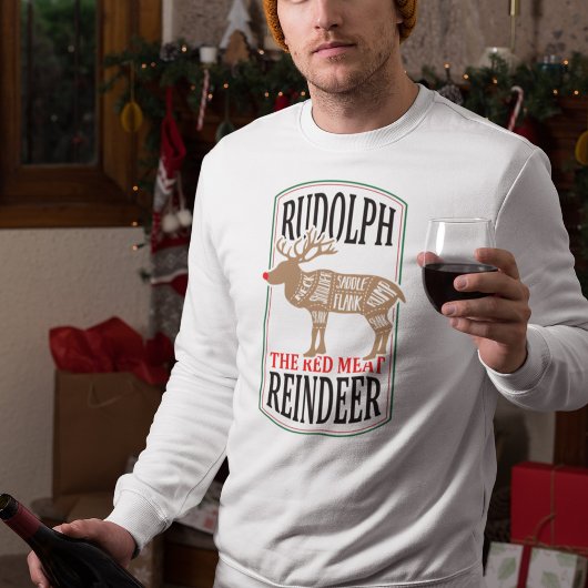 Rudolph The Red Meat Rentier Sweatshirt