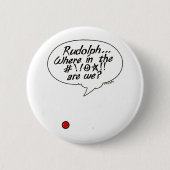 Rudolph… Wo in #!! @☆!! sind wir? Knopf Button (Vorderseite)