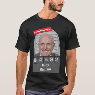 Rudy Giuliani Satiric Mugshot Fun Lock Ihn Up T-Shirt