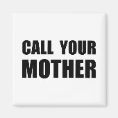Ruf deine Mutter an Magnet (Vorne)