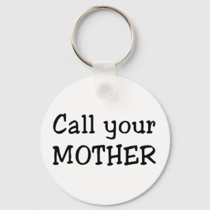 Ruf deine Mutter an Schlüsselanhänger