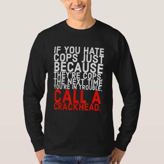 Ruf einen Crackhead an T-Shirt (Vorderseite)