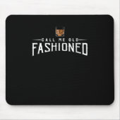 Ruf mich als altmodischen Whiskey an Mousepad (Vorne)