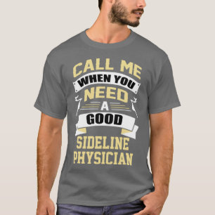 Ruf mich an, wenn du einen guten Arzt brauchst T-Shirt