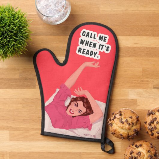 Ruf mich an, wenn es fertig ist. ofenhandschuh (Oben unten)